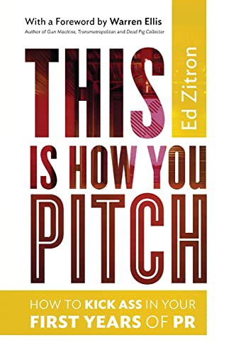 This Is How You Pitch: How To Kick Ass In Your First Years of PR von Ingramcontent